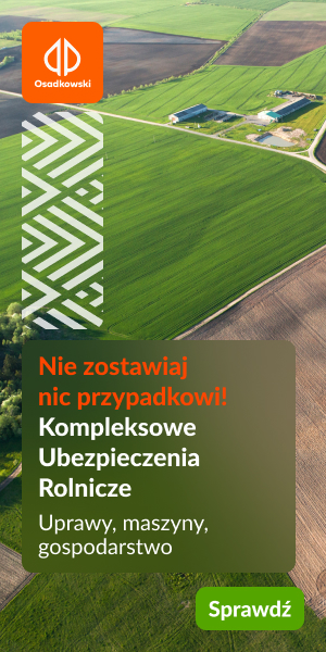 Kompleksowe ubezpieczenia rolnicze od Osadkowski