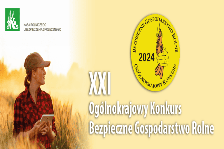 KRUS zaprasza do udziału w XXI Ogólnokrajowym Konkursie Bezpieczne Gospodarstwo Rolne